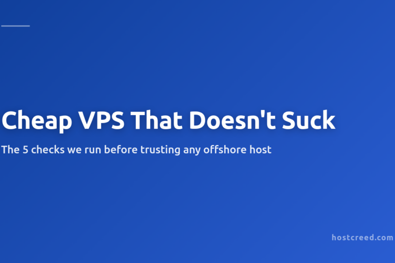 Offshore VPS Hosting for Startups: What We Actually Look for Before Recommending a Provider