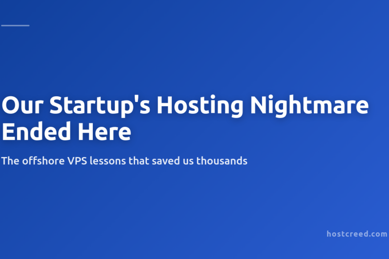 Choosing Offshore VPS for Your Startup: What We’ve Learned the Hard Way