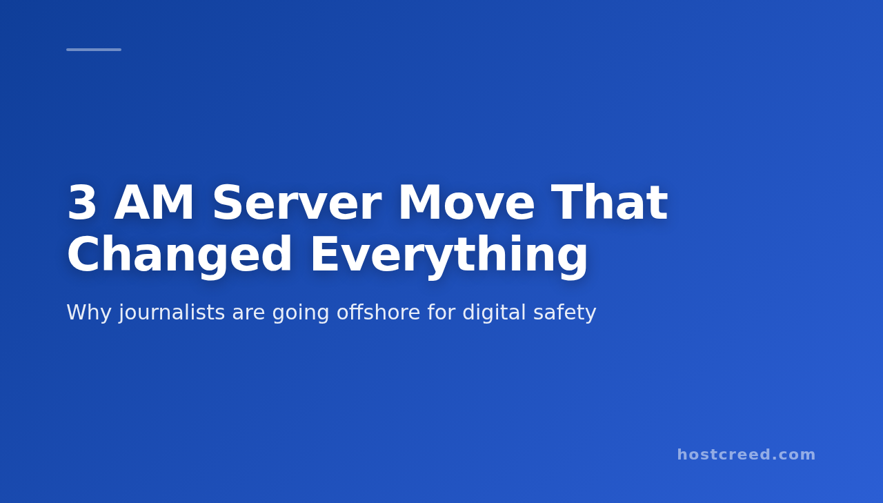 We Moved a Journalist’s Server to the Netherlands at 3 AM. Here’s Why.